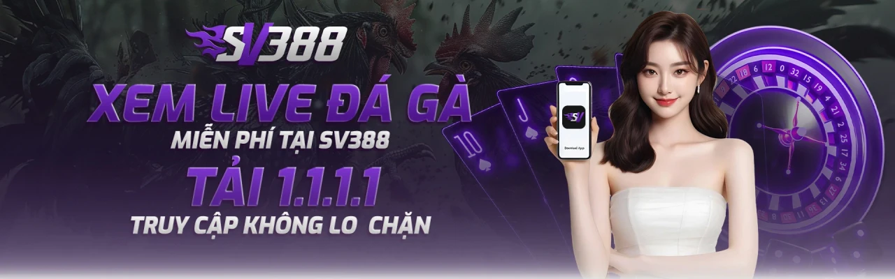 Xem live đá gà miễn phí tại SV388. Tải 1.1.1.1 để truy cập không lo bị chặn. Xem live đá gà miễn phí tại SV388. Tải 1.1.1.1 để truy cập không lo bị chặn.
